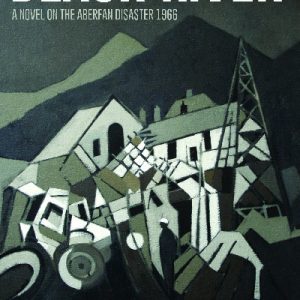 Black River - A Novel on the Aberfan Disaster 1966