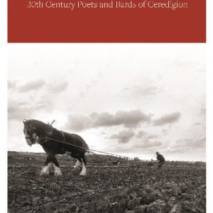 Pen and Plough - 20th Century Poets and Bards of Ceredigion