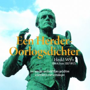 Compact Wales: Een Herder-Oorlogsdichter - Een Selectie Van Hedd Wyns Gedichten in Het Welsh Met Vertalingen