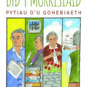Byd y Morrisiaid - Pytiau o'u Gohebiaeth