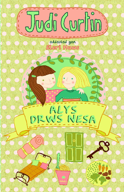 Cyfres Alys a Megan: 1. Alys Drws Nesa