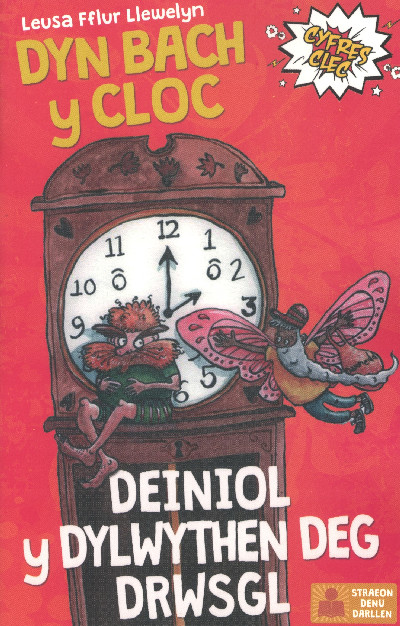Cyfres Clec: 5. Dyn Bach y Cloc a Deiniol y Dylwythen Deg Drwsgl
