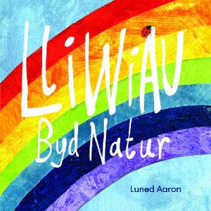 Lliwiau Byd Natur