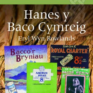 Llyfrau Llafar Gwlad: 92. Hanes y Baco Cymreig