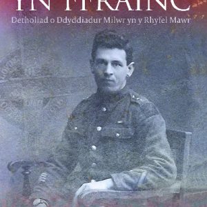 Rhywle yn Ffrainc - Detholiad o Ddyddiadur Milwr yn y Rhyfel Mawr