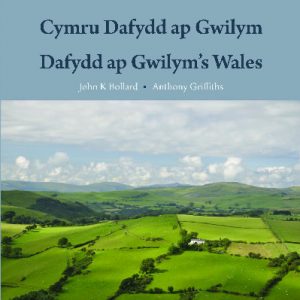 Cymru Dafydd Ap Gwilym - Cerddi a Lleoedd / Dafydd Ap Gwilym's Wales - Poems and Places