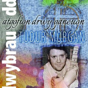 Atgofion drwy Ganeuon: Llwybrau Ddoe