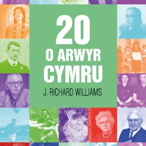 Cyfres Amdani: 20 o Arwyr Cymru