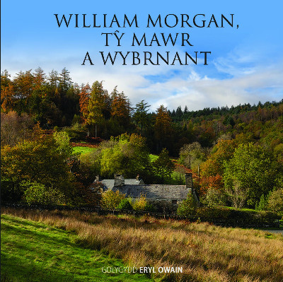 William Morgan, Tŷ Mawr a Wybrnant