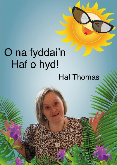 O na fyddai'n Haf o hyd!