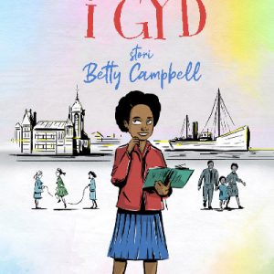 Y Lliwiau i Gyd - Stori Betty Campbell