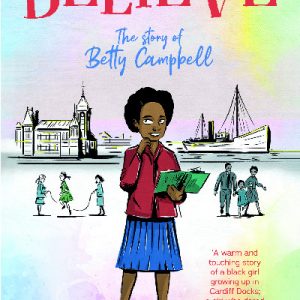 Believe - The story of Betty Campbell