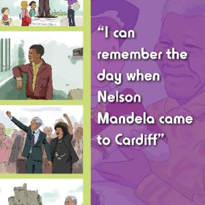 I Can Remember the Day When: I Can Remember the Day When Nelson Mandela Came to Cardiff