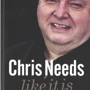 Chris Needs  Like It Is, My Autobiography