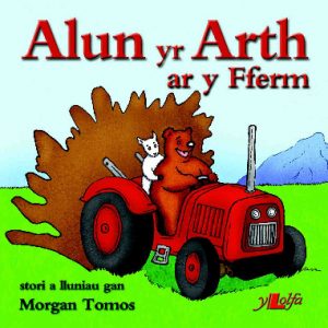 Cyfres Alun yr Arth: Alun yr Arth ar y Fferm