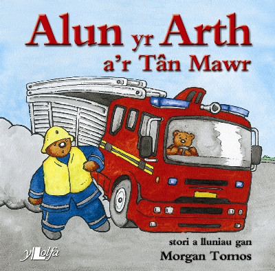 Cyfres Alun yr Arth: Alun yr Arth a'r Tân Mawr