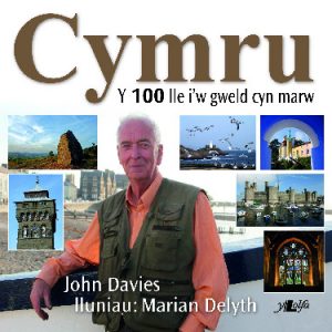 Cymru - Y 100 Lle i'w Gweld Cyn Marw