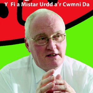 Wyn Mel - Y Fi a Mr Urdd a'r Cwmni Da