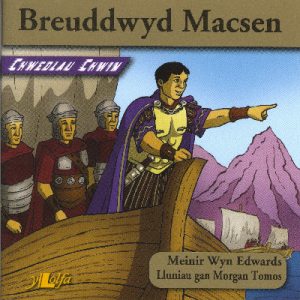 Chwedlau Chwim: Breuddwyd Macsen