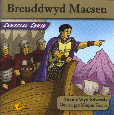 Chwedlau Chwim: Breuddwyd Macsen