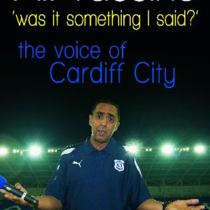 Was It Something I Said? - The Voice of Cardiff City