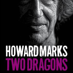 Two Dragons - Howard Marks' Wales