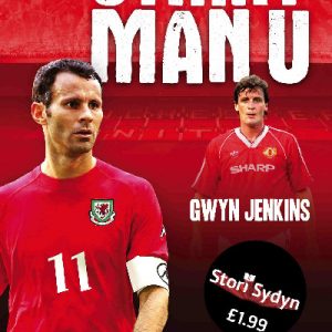 Stori Sydyn: Cymry Man U