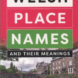 Welsh Place Names and Their Meanings