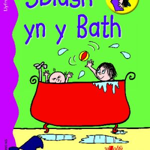 Cyfres Darllen Mewn Dim: Sblash yn y Bath - Llyfr Synau