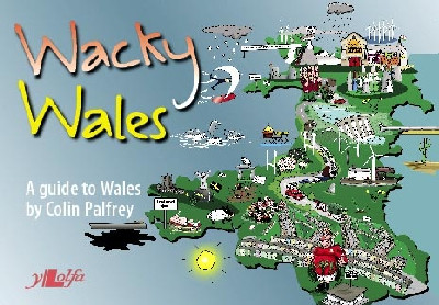 Wacky Wales - A Guide to Wales