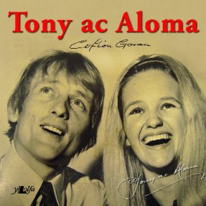 Tony ac Aloma - Cofion Gorau
