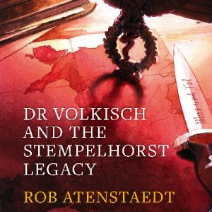 Dr Volkisch and the Stempelhorst Legacy