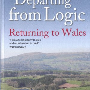 Departing from Logic - Returning to Wales