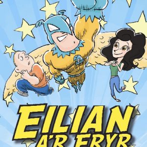 Cyfres Mellt: Eilian a'r Eryr