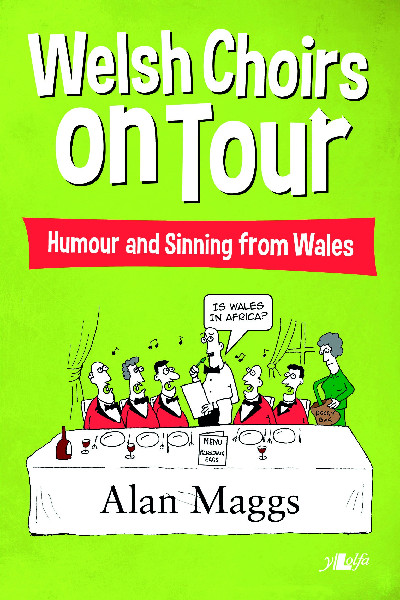 Welsh Choirs on Tour - What Goes on Tour, Stays on Tour ... or Does It?