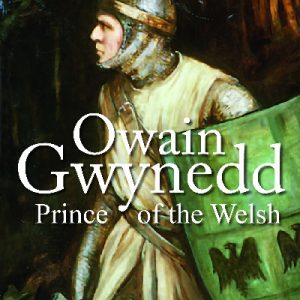 Owain Gwynedd Prince of the Welsh