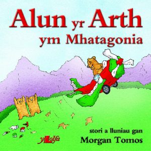 Cyfres Alun yr Arth: Alun yr Arth Ym Mhatagonia