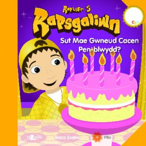 Rapsgaliwn - Sut Mae Gwneud Cacen Pen-Blwydd? Raplyfr 5