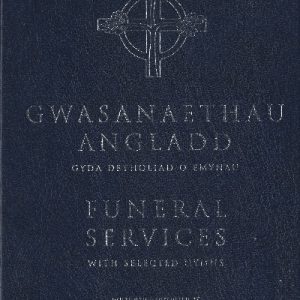 Gwasanaethau Angladd gyda Detholiad o Emynau/Funeral Services with Selected Hymns