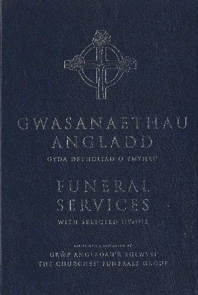 Gwasanaethau Angladd gyda Detholiad o Emynau/Funeral Services with Selected Hymns