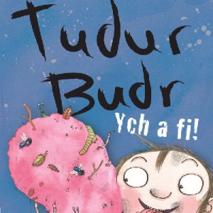 Tudur Budr: Ych a Fi!