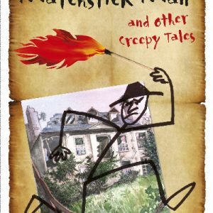 Matchstick Man and Other Creepy Tales