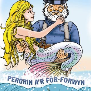 Pergrin a'r Fôr-Forwyn - Llyfr Mawr yn Cynnwys CD