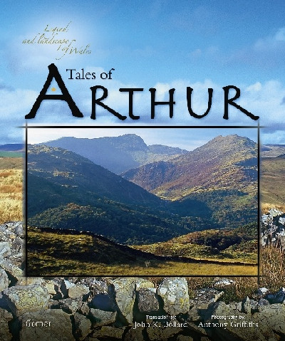 Legend and Landscape of Wales: Tales of Arthur
