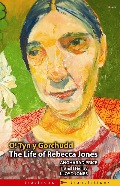 Trosiadau/Translations: The Life of Rebecca Jones/O! Tyn y Gorchudd