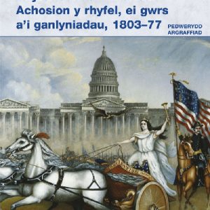 Rhyfel Cartref America - Achosion y Rhyfel, ei Gwrs a'i Ganlyniadau, 1803-77