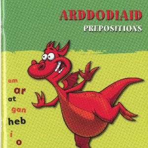 Helpwch eich Plentyn/Help Your Child: Arddodiaid/Prepositions