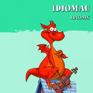 Helpwch eich Plentyn/Help Your Child: Idiomau/Idioms