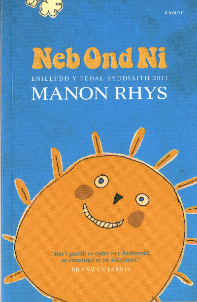 Neb Ond Ni - Enillydd y Fedal Ryddiaith 2011