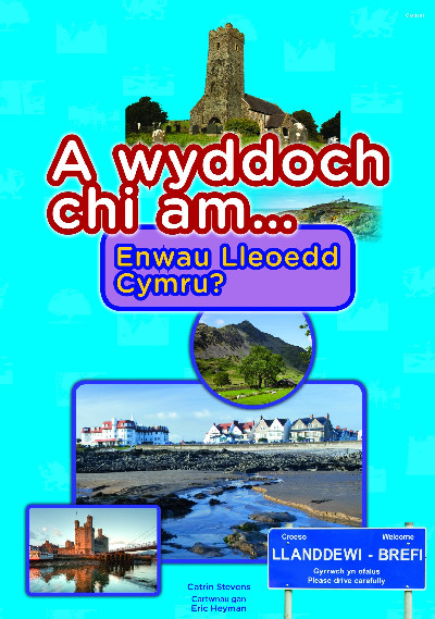 Cyfres a Wyddoch Chi: A Wyddoch Chi am Enwau Lleoedd Cymru?